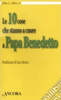 Nuova Collezione Le dieci cose che stanno a cuore a papa Benedetto