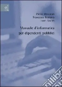 Consegna Rapida Manuale d‘informatica per dipendenti pubblici