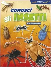 Reso Gratuito Conosci gli insetti. Ediz. illustrata