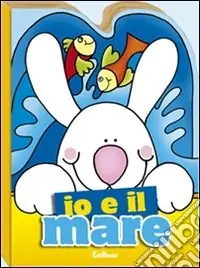 Bestseller Io e il mare. Ediz. illustrata