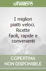 Compra Online I migliori piatti veloci. Ricette facili, rapide e convenienti