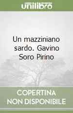 Un mazziniano sardo. Gavino Soro Pirino Promo Stagionale