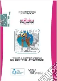 I ruoli nella pallavolo maschile e femminile. Tecnica e didattica del ricettore-attaccante. Con DVD Offerta Limitata