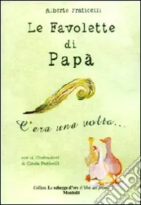 Le favolette di papà. C‘era una volta.... Ediz. illustrata Affare