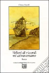 Velieri di ricordi mi attraversano Scelto Dai Clienti
