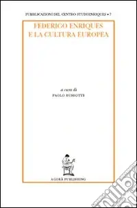 Federigo Enriques e la cultura europea. Ediz. italiana e francese Prezzo Ridotto