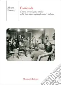 Economico Fuorionda. Genesi, cronologia e analisi della «questione radiotelevisiva» italiana
