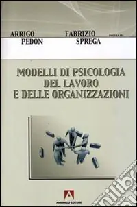 Modelli di psicologia del lavoro e delle organizzazioni Super Prezzo