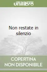 Di Tendenza Non restate in silenzio