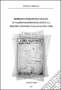 Ultima Occasione Roberto Forges davanzati, il nazionalismo italiano e la politica estera italiana (1911-1918)