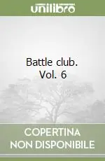 Battle club. Vol. 6 Consegna Rapida