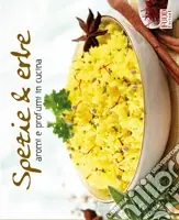 Spezie & erbe. Ediz. illustrata Scelto Dai Clienti