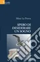 Professionale Spero di desiderare un sogno