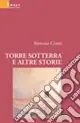 Scelto Dai Clienti Torre sotterra e altre storie