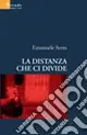 Acquista Ora La distanza che ci divide
