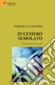 Zucchero semolato Saldi