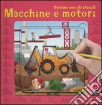 Offerta Speciale Macchine e motori. Disegna con gli stencil. Ediz. illustrata