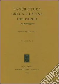 La scrittura greca e latina dei papiri. Una introduzione Offerta Limitata