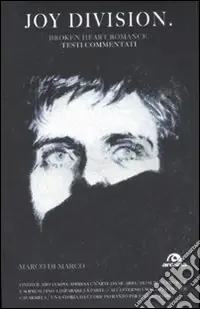Spedizione Espresso Joy Division. Broken heart romance. Testi commentati