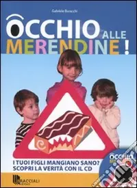 Occhio alle merendine. Con CD-ROM Acquista Ora