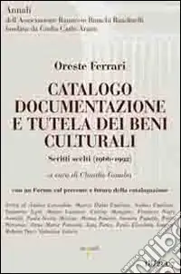 Catalogo documentazione e tutela dei beni culturali. Scritti scelti (1966-1992) Ultima Occasione