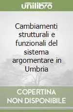 Subito Disponibile Cambiamenti strutturali e funzionali del sistema argomentare in Umbria