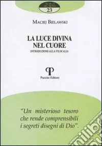 La luce divina nel cuore. Introduzione alla filocalia Reso Gratuito