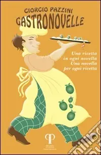 Compra Oggi Stesso Gastronovelle. Una ricetta in ogni novella, una novella per ogni ricetta