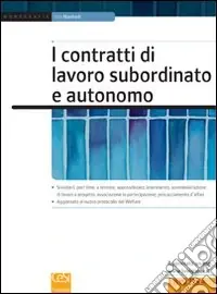 Occasione Imperdibile I contratti di lavoro subordinato e autonomo