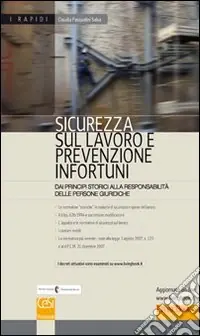 Sicurezza sul lavoro e prevenzione infortuni. Dai principi storici alla responsabilità delle persone giuridiche Promo Stagionale