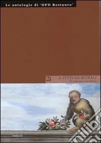Le pitture murali il restauro e la storia. Ediz. illustrata Non Perdere