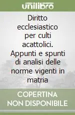 Economico Diritto ecclesiastico per culti acattolici. Appunti e spunti di analisi delle norme vigenti in matria