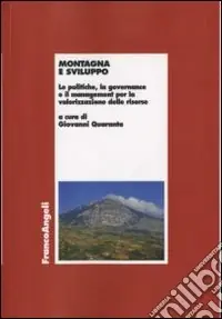 Montagna e sviluppo. Le politiche, la governance e il management per la valorizzazione delle risorse Saldi