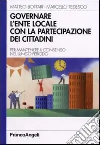 Prezzo Basso Governare l‘ente locale con la partecipazione dei cittadini. Per mantenere il consenso nel lungo periodo