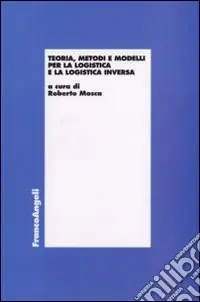 Teoria, metodi e modelli per la logistica e la logistica inversa Consegna Rapida