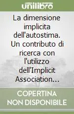 Compra Adesso La dimensione implicita dell‘autostima. Un contributo di ricerca con l‘utilizzo dell‘Implicit Association Test