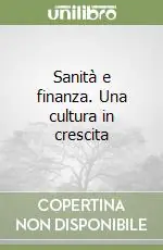 Offerta Sanità e finanza. Una cultura in crescita