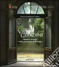 Miglior Prezzo Storie di ville e giardini. Dimore private nella provincia di Perugia. Ediz. illustrata. Vol. 1
