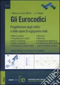 Nuovo Arrivo Gli Eurocodici. Progettazione degli edifici e delle opere di ingegneria civile