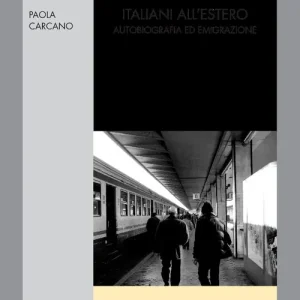 Italiani all‘estero. Autobiografia ed emigrazione Prezzo Scontato