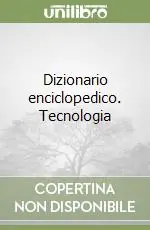 Offerta Del Giorno Dizionario enciclopedico. Tecnologia
