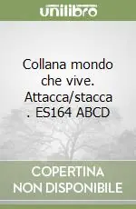 Collana mondo che vive. Attacca/stacca . ES164 ABCD Ultime Pezzi