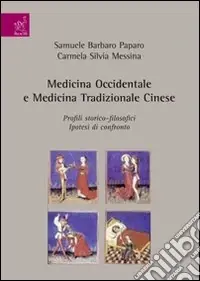 Novità Medicina occidentale e medicina tradizionale cinese. Profili storico-filosofici. Ipotesi di confronto