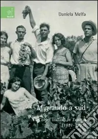 Migrando a sud. Coloni italiani in Tunisia (1881-1939) Occasione