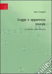 Legge e apparenza morale. La ricerca etica kantiana Offerta
