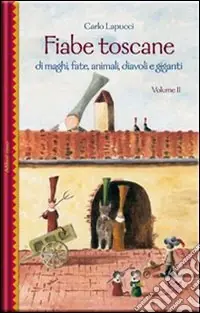 Di Tendenza Fiabe toscane di maghi, fate, animali, diavoli e giganti. Vol. 2