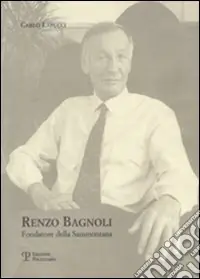 Compra Oggi Stesso Renzo Bagnoli. Fondatore della Sammontana