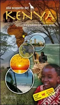 Alla scoperta del Kenya. Arte e folklore del centro Africa Occasione