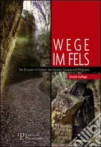 Prezzo Conveniente Wege im Fels. Die Etrusker im Gebiet von Sorano, Sovana und Pitigliano