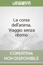 La corsa dell‘anima. Viaggio senza ritorno Professionale